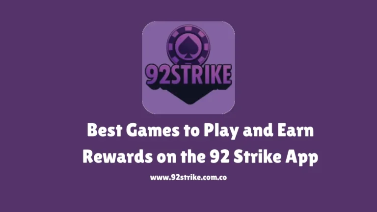 Best Games to Play and Earn Rewards on the 92 Strike