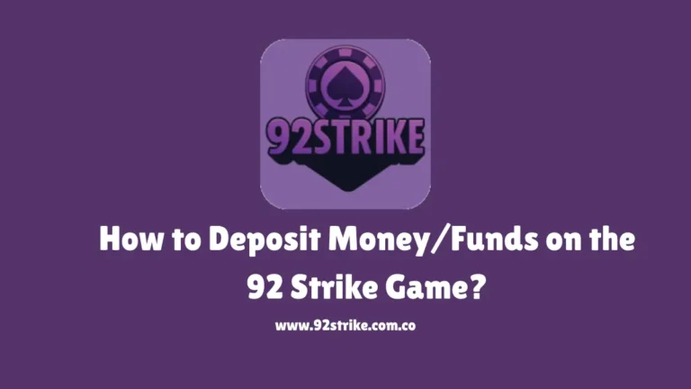 Deposit Money/Funds on the 92 Strike Game